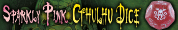 Banner link to Sparkly Pink Cthulhu Dice