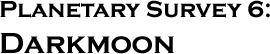 GURPS Traveller: Planetary Survey 6 &ndash; Darkmoon