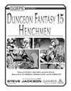 GURPS Dungeon Fantasy 15: Henchmen