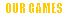 [Our Games] 