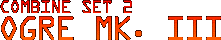 Combine Set 2 - Ogre Mk. III