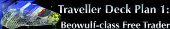 [Ad: Deck Plan 1: Beowulf-class Free Trader]