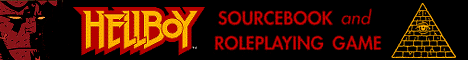 [Ad: Hellboy Sourcebook and Roleplaying Game]
