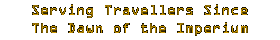 Serving Travellers Since the Dawn of The Imperium &ndash; Updated Weekly