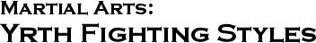 GURPS Martial Arts: Yrth Fighting Styles GURPS Martial Arts: Yrth Fighting Styles
