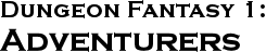 GURPS Dungeon Fantasy 1: Adventurers