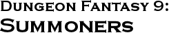 GURPS Dungeon Fantasy 9: Summoners