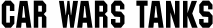 Car Wars Tanks