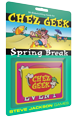 Chez Geek: Spring Break