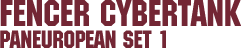 Paneuropean Set 1 &ndash; Fencer Cybertank