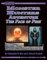 GURPS Monster Hunters Adventure: The Face of Fire &ndash; Cover