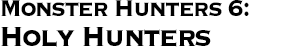 GURPS Monster Hunters 6: Holy Hunters